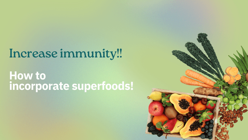 Increase immunity🌿 How to incorporate superfoods?